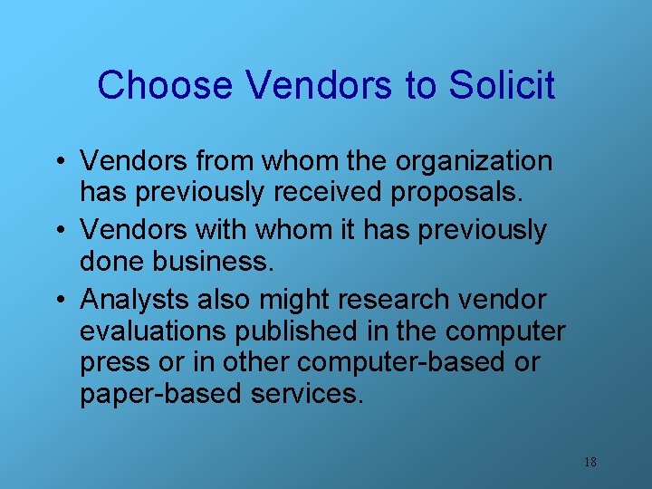 Choose Vendors to Solicit • Vendors from whom the organization has previously received proposals.