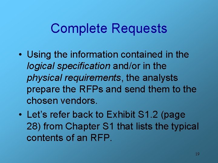 Complete Requests • Using the information contained in the logical specification and/or in the