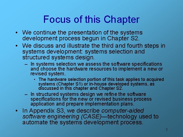 Focus of this Chapter • We continue the presentation of the systems development process