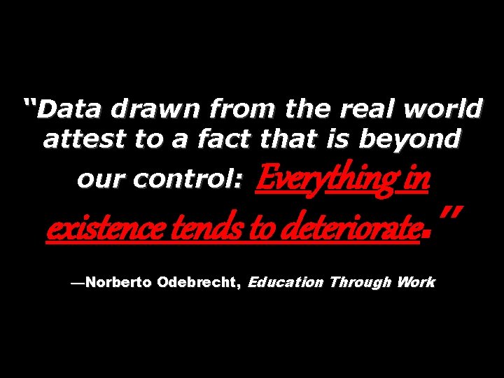 “Data drawn from the real world attest to a fact that is beyond Everything