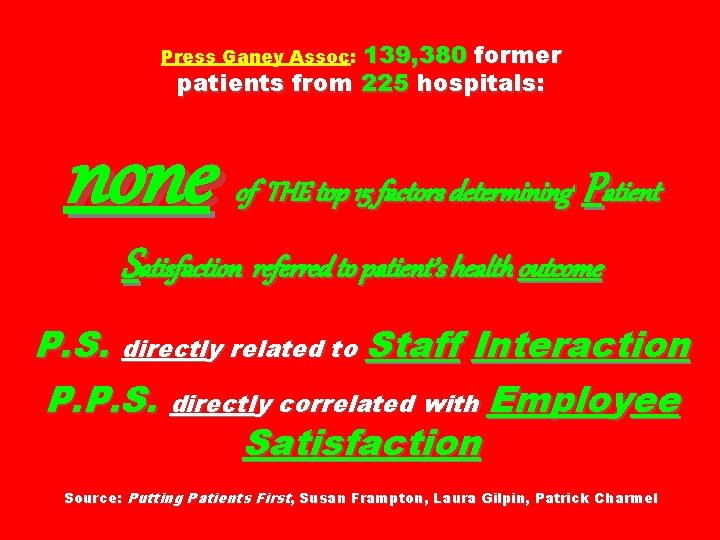 139, 380 former patients from 225 hospitals: Press Ganey Assoc: none of THE top 139, 380 former patients from 225 hospitals: Press Ganey Assoc: none of THE top