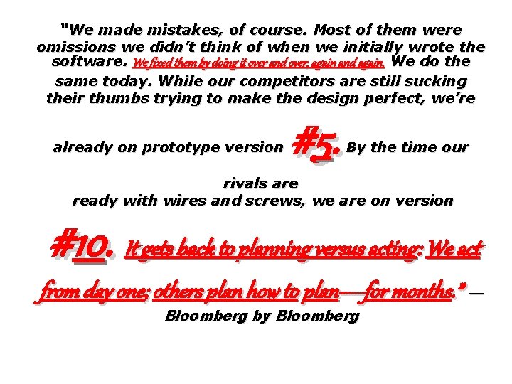 “We made mistakes, of course. Most of them were omissions we didn’t think of “We made mistakes, of course. Most of them were omissions we didn’t think of