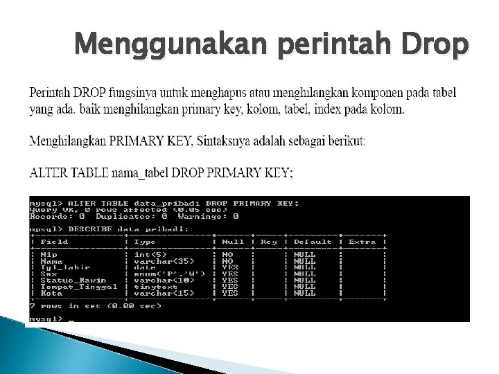 Menggunakan perintah Drop 