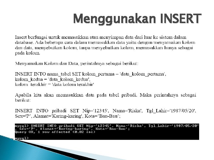 Menggunakan INSERT 