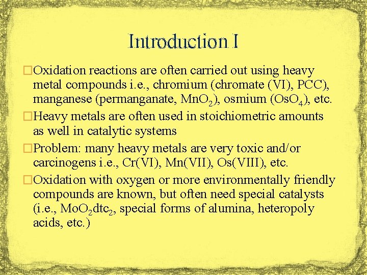 Introduction I �Oxidation reactions are often carried out using heavy metal compounds i. e.