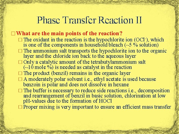 Phase Transfer Reaction II � What are the main points of the reaction? �