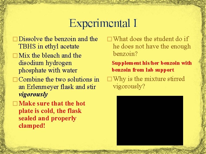 Experimental I � Dissolve the benzoin and the TBHS in ethyl acetate � Mix