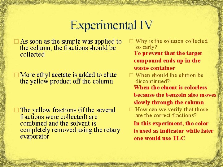 Experimental IV � As soon as the sample was applied to the column, the