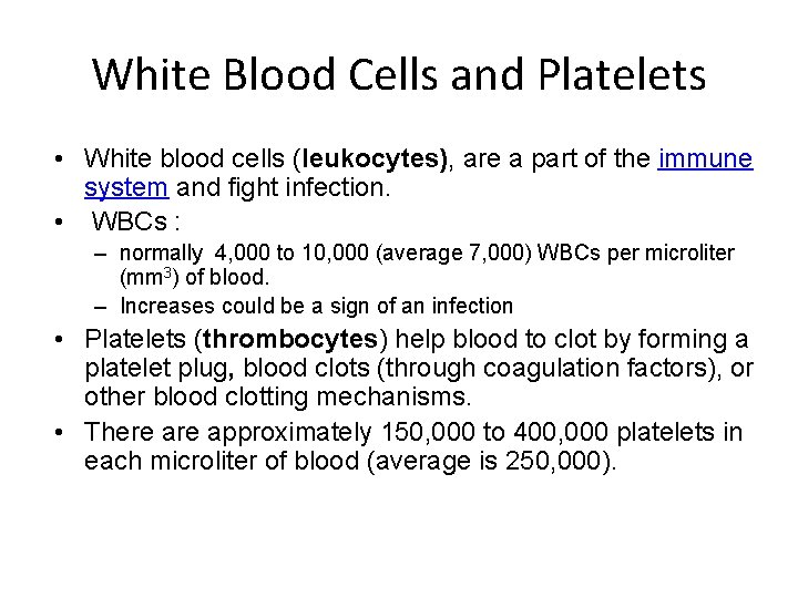 White Blood Cells and Platelets • White blood cells (leukocytes), are a part of