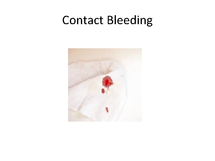 Contact Bleeding 