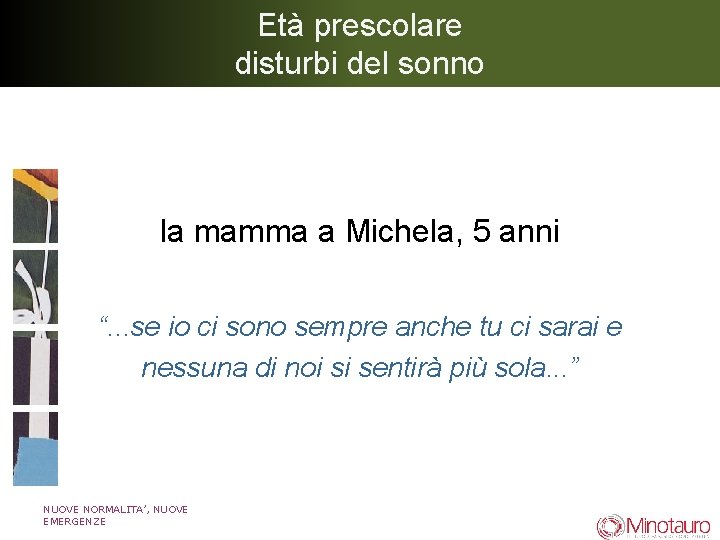 Età prescolare disturbi del sonno la mamma a Michela, 5 anni “. . .