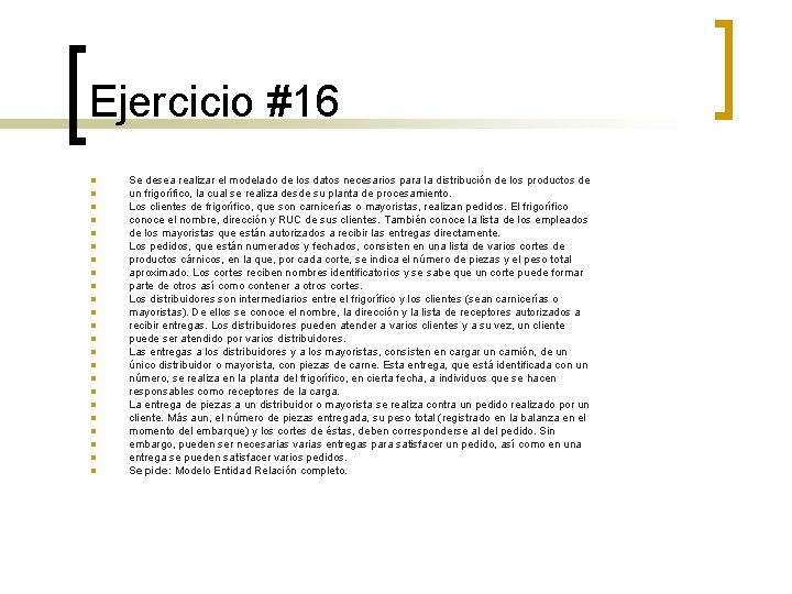 Ejercicio #16 n n n n n n Se desea realizar el modelado de