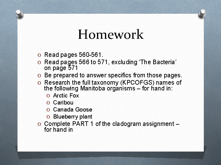 Homework O Read pages 560 -561. O Read pages 566 to 571, excluding ‘The