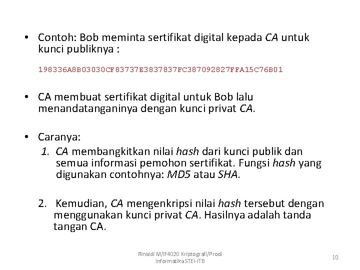  • Contoh: Bob meminta sertifikat digital kepada CA untuk kunci publiknya : 198336