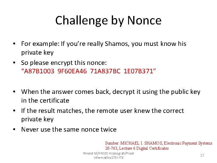 Challenge by Nonce • For example: If you’re really Shamos, you must know his