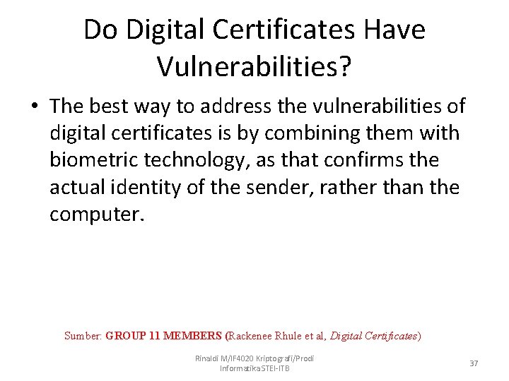 Do Digital Certificates Have Vulnerabilities? • The best way to address the vulnerabilities of