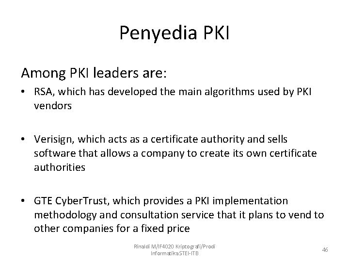 Penyedia PKI Among PKI leaders are: • RSA, which has developed the main algorithms
