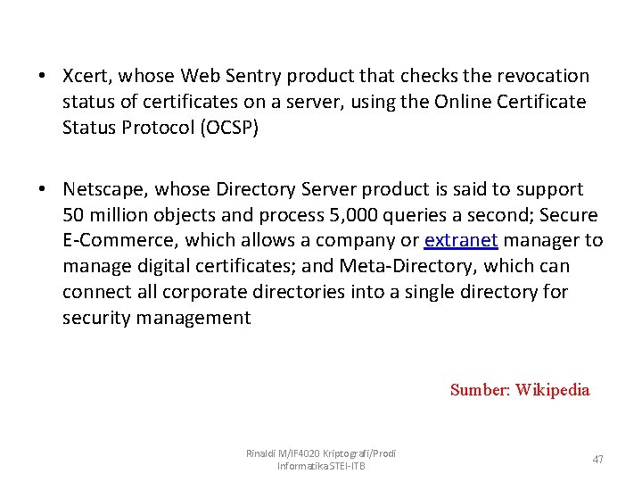  • Xcert, whose Web Sentry product that checks the revocation status of certificates