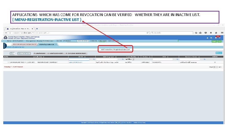 APPLICATIONS WHICH HAS COME FOR REVOCATION CAN BE VERIFED WHETHER THEY ARE IN INACTIVE