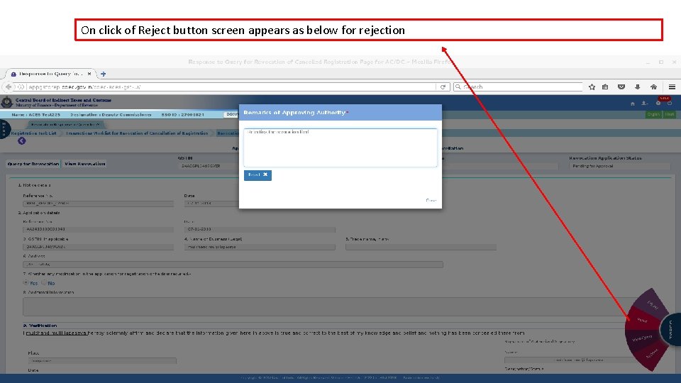 On click of Reject button screen appears as below for rejection 