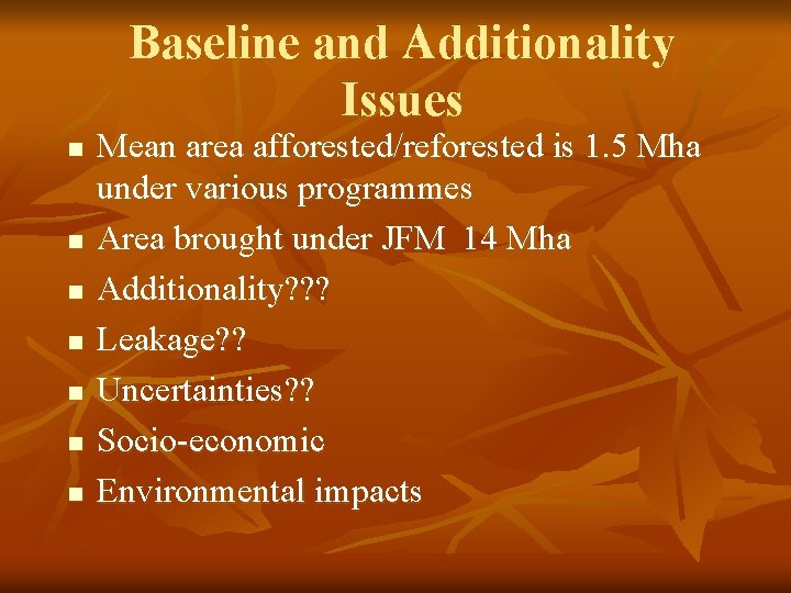 Baseline and Additionality Issues n n n n Mean area afforested/reforested is 1. 5