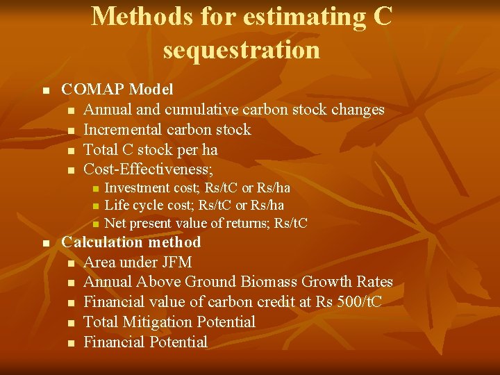 Methods for estimating C sequestration n COMAP Model n Annual and cumulative carbon stock