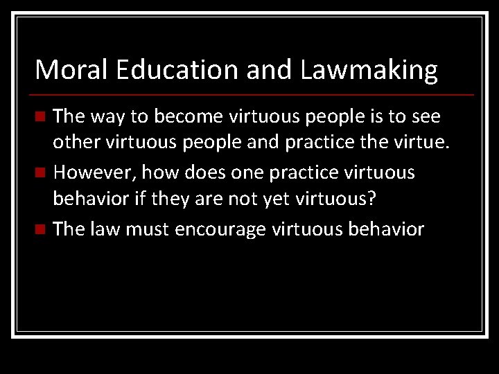 Moral Education and Lawmaking The way to become virtuous people is to see other Moral Education and Lawmaking The way to become virtuous people is to see other