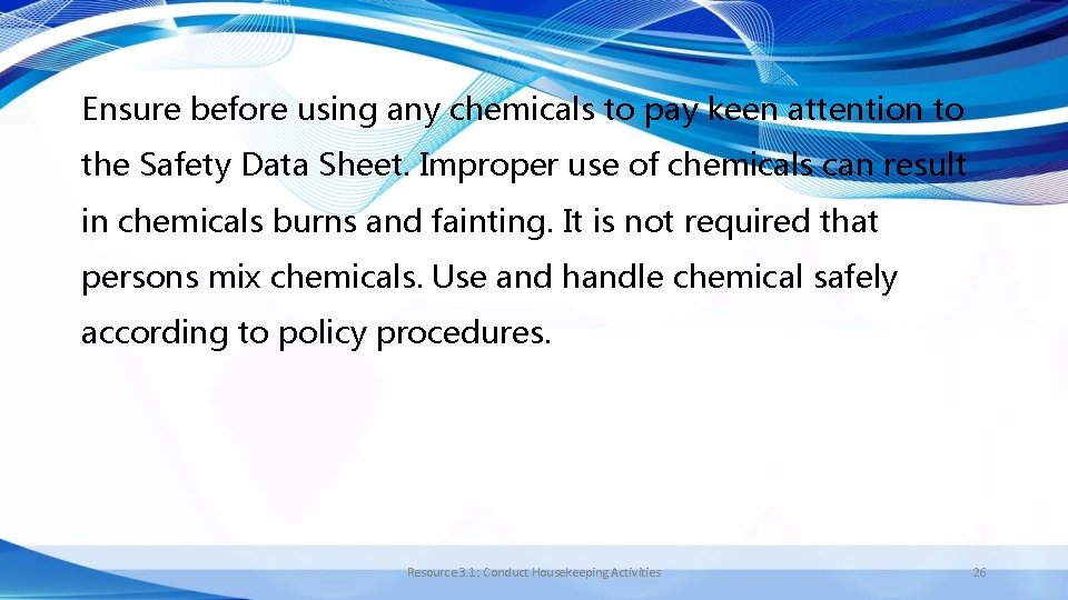 Ensure before using any chemicals to pay keen attention to the Safety Data Sheet.