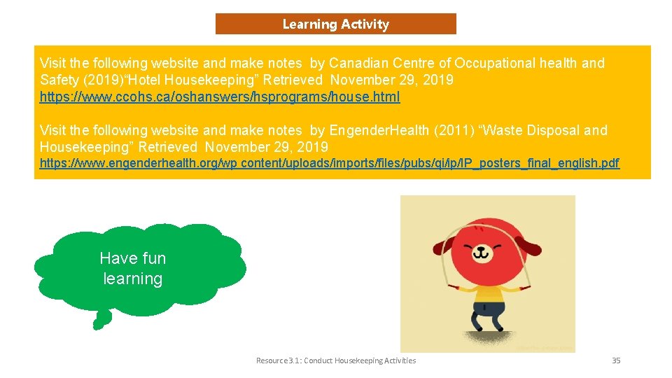 Learning Activity Visit the following website and make notes by Canadian Centre of Occupational