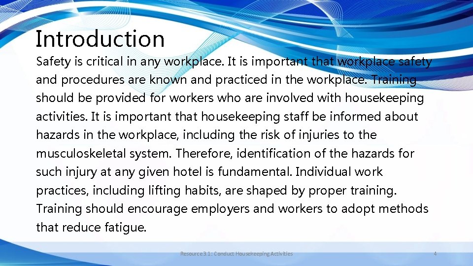 Introduction Safety is critical in any workplace. It is important that workplace safety and