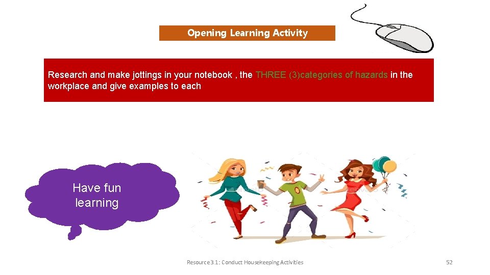 Opening Learning Activity Research and make jottings in your notebook , the THREE (3)categories