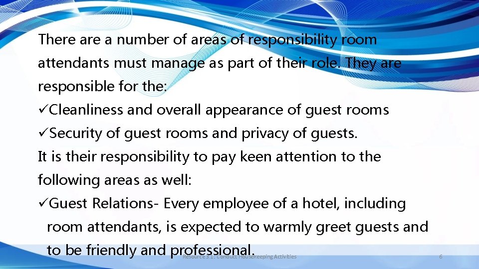 There a number of areas of responsibility room attendants must manage as part of