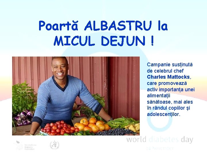 Poartă ALBASTRU la MICUL DEJUN ! Campanie susţinută de celebrul chef Charles Mattocks, care