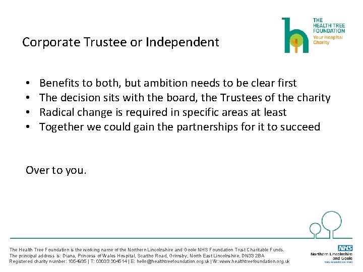 Corporate Trustee or Independent • • Benefits to both, but ambition needs to be