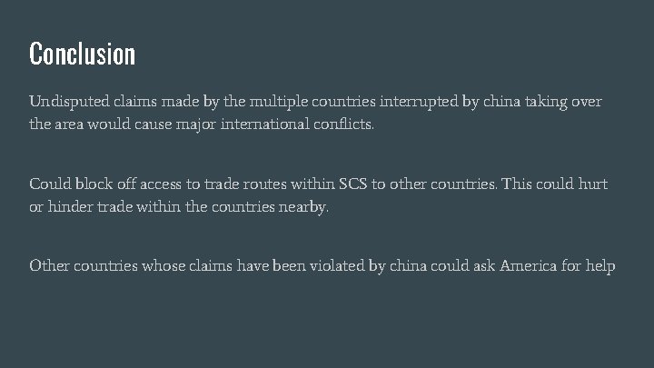 Conclusion Undisputed claims made by the multiple countries interrupted by china taking over the