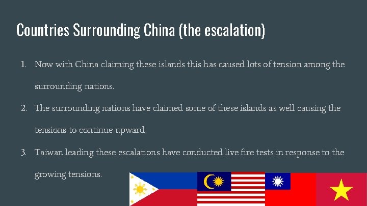 Countries Surrounding China (the escalation) 1. Now with China claiming these islands this has