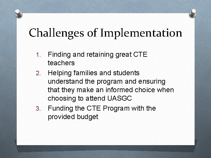 Challenges of Implementation Finding and retaining great CTE teachers 2. Helping families and students