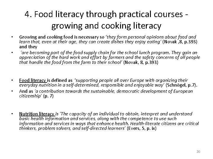 4. Food literacy through practical courses - growing and cooking literacy • • •