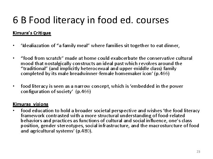 6 B Food literacy in food ed. courses Kimura’s Critique • ‘Idealiazation of “a