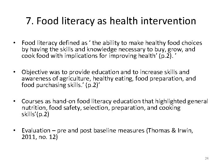 7. Food literacy as health intervention • Food literacy defined as ‘ the ability