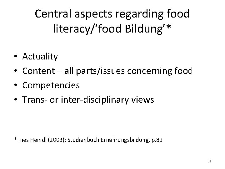 Central aspects regarding food literacy/’food Bildung’* • • Actuality Content – all parts/issues concerning