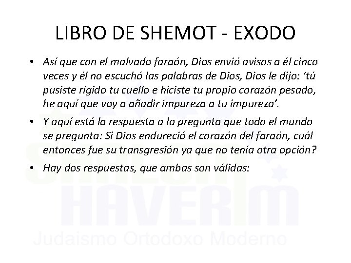 LIBRO DE SHEMOT - EXODO • Así que con el malvado faraón, Dios envió