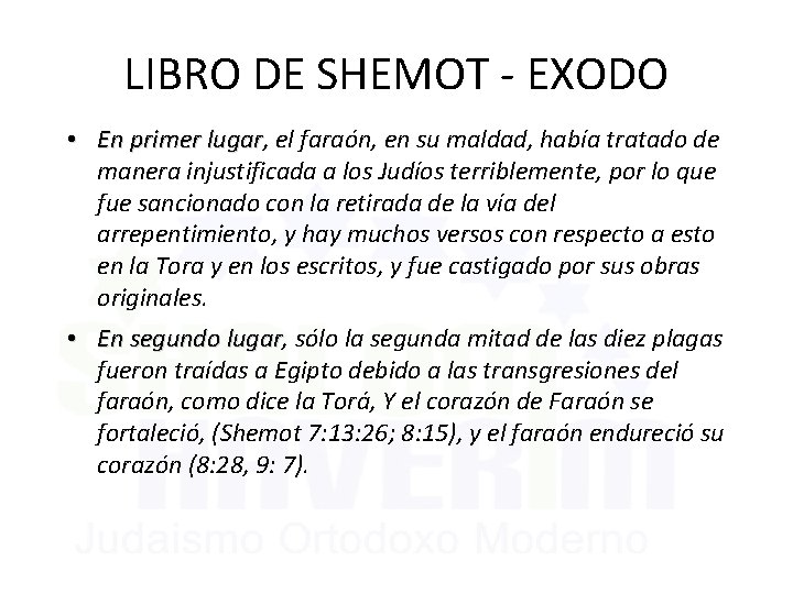 LIBRO DE SHEMOT - EXODO • En primer lugar, el faraón, en su maldad,