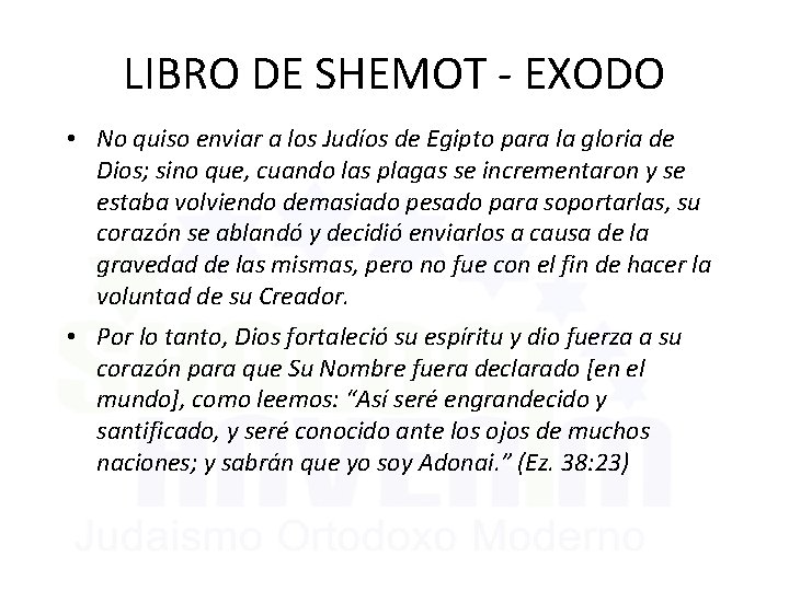 LIBRO DE SHEMOT - EXODO • No quiso enviar a los Judíos de Egipto