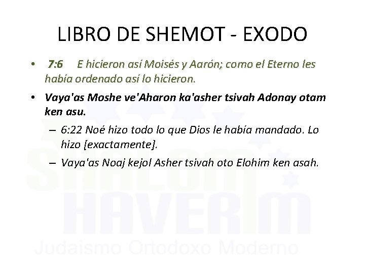 LIBRO DE SHEMOT - EXODO • 7: 6 E hicieron así Moisés y Aarón;