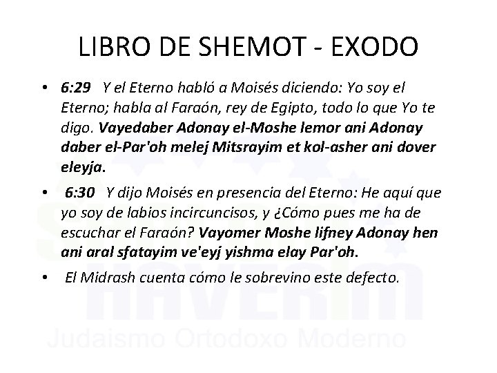 LIBRO DE SHEMOT - EXODO • 6: 29 Y el Eterno habló a Moisés