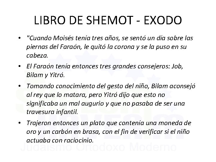 LIBRO DE SHEMOT - EXODO • "Cuando Moisés tenía tres años, se sentó un