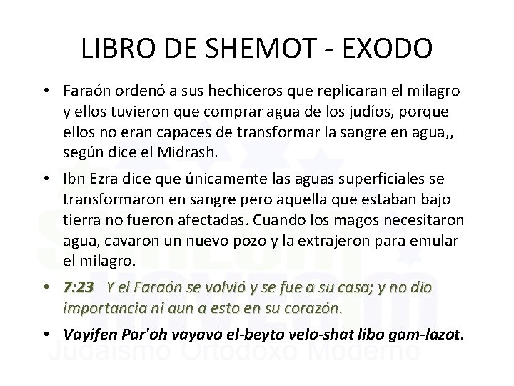 LIBRO DE SHEMOT - EXODO • Faraón ordenó a sus hechiceros que replicaran el