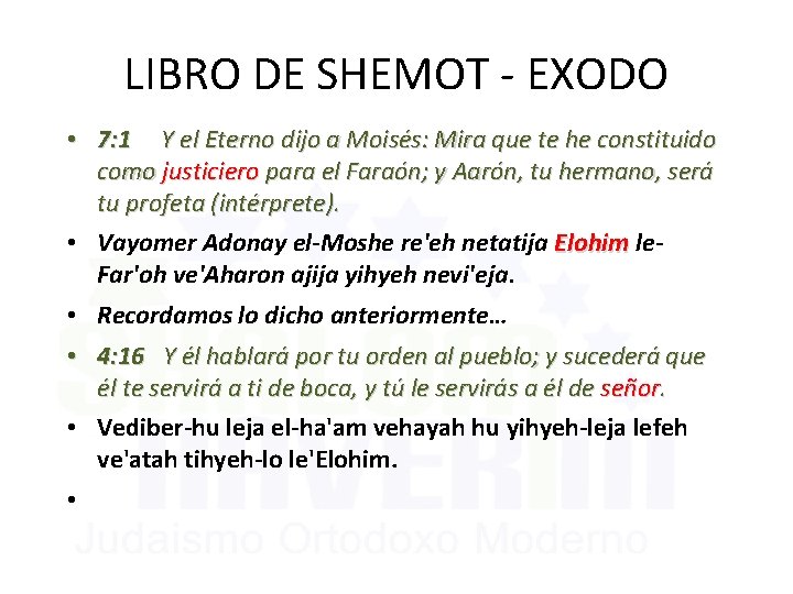 LIBRO DE SHEMOT - EXODO • 7: 1 Y el Eterno dijo a Moisés: