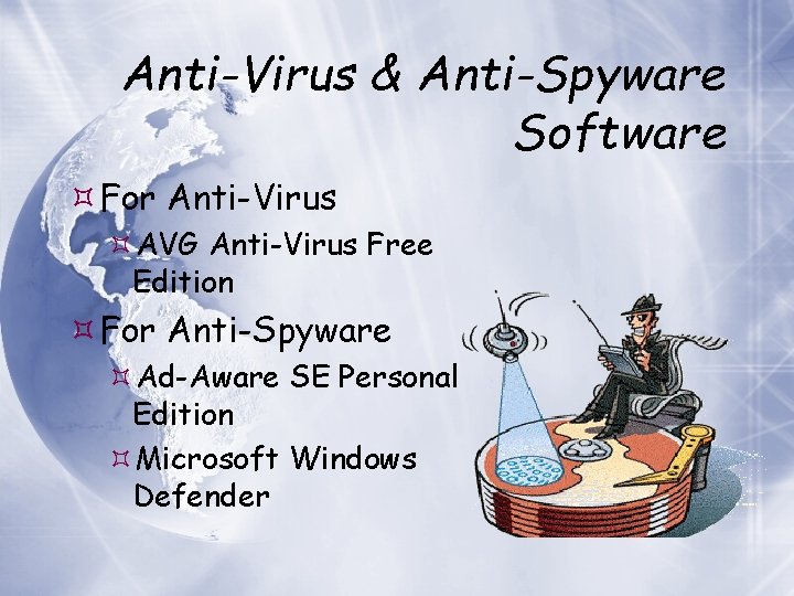 Anti-Virus & Anti-Spyware Software For Anti-Virus AVG Anti-Virus Free Edition For Anti-Spyware Ad-Aware SE